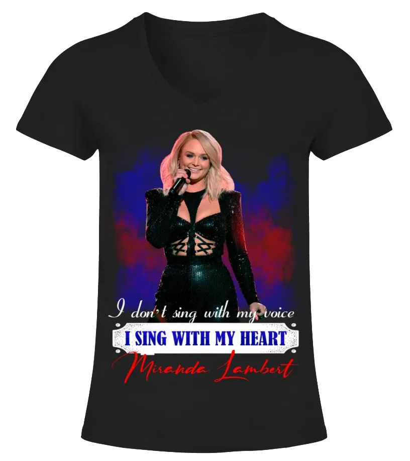 I DON'T SING WITH MY VOICE I SING WITH MY HEART MIRANDA LAMBERT Camiseta cuello pico Mujer