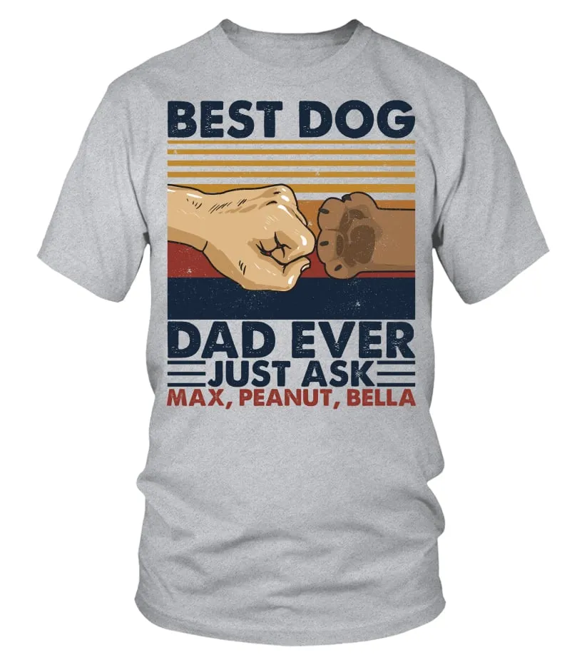 PERSONALIZED DOG DAD TSHIRT, BEST DOG DAD EVER, VINTAGE FIST PUMP, DOG LOVER, DOG OWNER, PET FATHER, FATHERS DAY, CUSTOMIZED DO